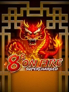 8s on Fire Supercharged